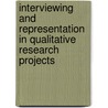 Interviewing And Representation In Qualitative Research Projects by John F.F. Schostak