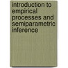 Introduction To Empirical Processes And Semiparametric Inference door Michael R. Kosorok