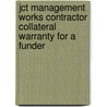 Jct Management Works Contractor Collateral Warranty For A Funder door Onbekend