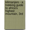 Kilimanjaro - A Trekking Guide to Africa's Highest Mountain, 3rd by Henry Stedman