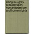 Killing In A Gray Area Between Humanitarian Law And Human Rights