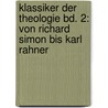 Klassiker der Theologie Bd. 2: Von Richard Simon bis Karl Rahner door Onbekend