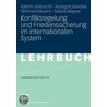 Konfliktregelung und Friedenssicherung im internationalen System door Kathrin Ahlbrecht