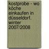 Kostprobe - Wo Köche einkaufen in Düsseldorf. Winter 2007/2008 door Anne Beyer