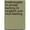 Kreditvergabe im Private Banking im Vergleich zum Retail Banking door Elisabeth Dizili