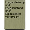 Kriegserklärung und Kriegszustand nach klassischem Völkerrecht door Hans-Jürgen Wolff