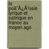 La Poã¯Â¿Â½Sie Lyrique Et Satirique En France Au Moyen Age