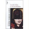 La Tia Julia y El Escribidor (Aunt Julia and the Scriptwritter ) door Mario Vargas Llosa