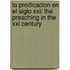 La Predicacion En El Siglo Xxi/ The Preaching In The Xxi Century