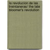 La revolucion de las treintaneras/ The Late Bloomer's Revolution by Amy Cohen