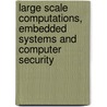 Large Scale Computations, Embedded Systems And Computer Security door Fedor Komarov