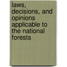 Laws, Decisions, And Opinions Applicable To The National Forests door Ray Frank Feagans