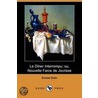 Le Diner Interrompu; Ou, Nouvelle Farce de Jocrisse (Dodo Press) by Ernest Doin
