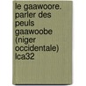 Le Gaawoore. Parler Des Peuls Gaawoobe (Niger Occidentale) Lca32 by Salamatou Alhassouri Sow