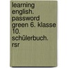 Learning English. Password Green 6. Klasse 10. Schülerbuch. Rsr door Onbekend