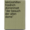 Lektürehilfen Friedrich Dürrenmatt "Der Besuch der alten Dame" door Onbekend