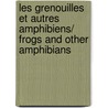 Les grenouilles et autres amphibiens/ Frogs and Other Amphibians door Babbie Kalman