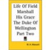 Life Of Field Marshall His Grace The Duke Of Wellington Part Two