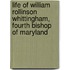 Life Of William Rollinson Whittingham, Fourth Bishop Of Maryland