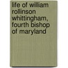 Life Of William Rollinson Whittingham, Fourth Bishop Of Maryland door William Francis Brand