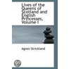 Lives Of The Queens Of Scotland And English Princesses, Volume I door Agnes Strickland