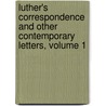 Luther's Correspondence And Other Contemporary Letters, Volume 1 door Preserved Smith