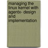 Managing The Linux Kernel With Agentx- Design And Implementation door Oliver Wellnitz