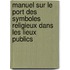 Manuel Sur Le Port Des Symboles Religieux Dans Les Lieux Publics
