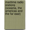 Maritime Radio Stations (Oceania, The Americas And The Far East) door Onbekend