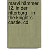 Marvi Hämmer 12. In Der Ritterburg - In The Knight`s Castle. Cd door Volker Präkelt