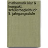 Mathematik klar & kompakt. Schülerbegleitbuch 8. Jahrgangsstufe door Michael Körner