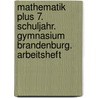 Mathematik plus 7. Schuljahr. Gymnasium Brandenburg. Arbeitsheft door Onbekend