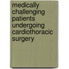 Medically Challenging Patients Undergoing Cardiothoracic Surgery door Neal Cohen