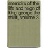 Memoirs Of The Life And Reign Of King George The Third, Volume 3