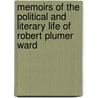 Memoirs Of The Political And Literary Life Of Robert Plumer Ward door Edmund Phipps