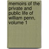 Memoirs Of The Private And Public Life Of William Penn, Volume 1 by Thomas Clarkson