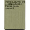 Memoirs, Journal, And Correspondence Of Thomas Moore, Volume Iii door Sir Thomas Moore