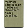 Memorial Addresses On The Life And Character Of Amos J. Cummings door Congress United States.