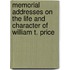 Memorial Addresses On The Life And Character Of William T. Price
