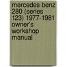 Mercedes Benz 280 (Series 123) 1977-1981 Owner's Workshop Manual by John Haynes