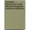 Merkblatt Datenschutz nach Datenschutzgesetz Nordrhein-Westfalen by Unknown