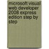 Microsoft Visual Web Developer 2008 Express Edition Step By Step