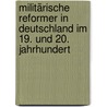 Militärische Reformer in Deutschland im 19. und 20. Jahrhundert door Onbekend