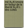 Mã¯Â¿Â½Moire En Faveur De La Libertã¯Â¿Â½ Des Cultes door Alexandre Vinet