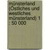 Münsterland (Östliches und Westliches Münsterland) 1 : 50 000 door Onbekend