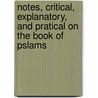 Notes, Critical, Explanatory, And Pratical On The Book Of Pslams door Albert Barnes