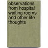 Observations From Hospital Waiting Rooms And Other Life Thoughts by Michael Ottis