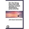On The Firing Line With The Sunday-School Missionary [Microform] by John Mason Somerndike