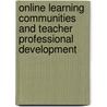 Online Learning Communities and Teacher Professional Development door J. Ola Ola Lindberg
