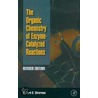 Organic Chemistry of Enzyme-Catalyzed Reactions, Revised Edition by Richard Silverman